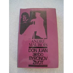 Maurois A. - Don Juan alebo Byronov život